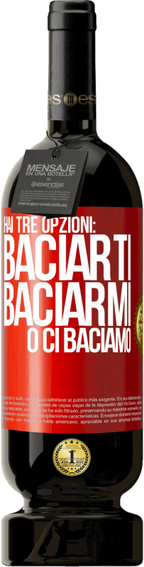 49,95 € Spedizione Gratuita | Vino rosso Edizione Premium MBS® Riserva Hai tre opzioni: baciarti, baciarmi o ci baciamo Etichetta Rossa. Etichetta personalizzabile Riserva 12 Mesi Raccogliere 2014 Tempranillo