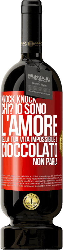 Spedizione Gratuita | Vino rosso Edizione Premium MBS® Riserva Knock Knock. Chi? Io sono l'amore della tua vita Impossibile, il cioccolato non parla Etichetta Rossa. Etichetta personalizzabile Riserva 12 Mesi Raccogliere 2014 Tempranillo