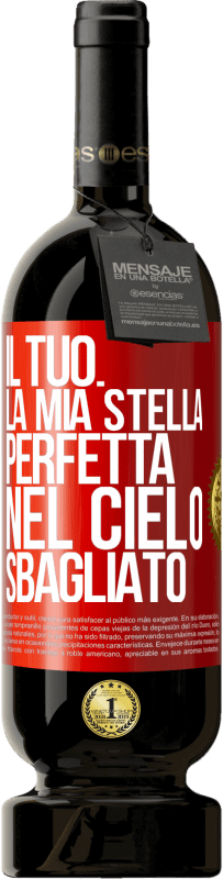 Spedizione Gratuita | Vino rosso Edizione Premium MBS® Riserva Il tuo. La mia stella perfetta nel cielo sbagliato Etichetta Rossa. Etichetta personalizzabile Riserva 12 Mesi Raccogliere 2014 Tempranillo