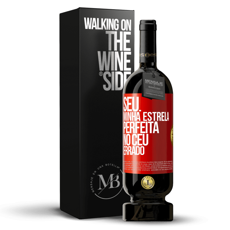 49,95 € Envio grátis | Vinho tinto Edição Premium MBS® Reserva Seu. Minha estrela perfeita no céu errado Etiqueta Vermelha. Etiqueta personalizável Reserva 12 Meses Colheita 2014 Tempranillo