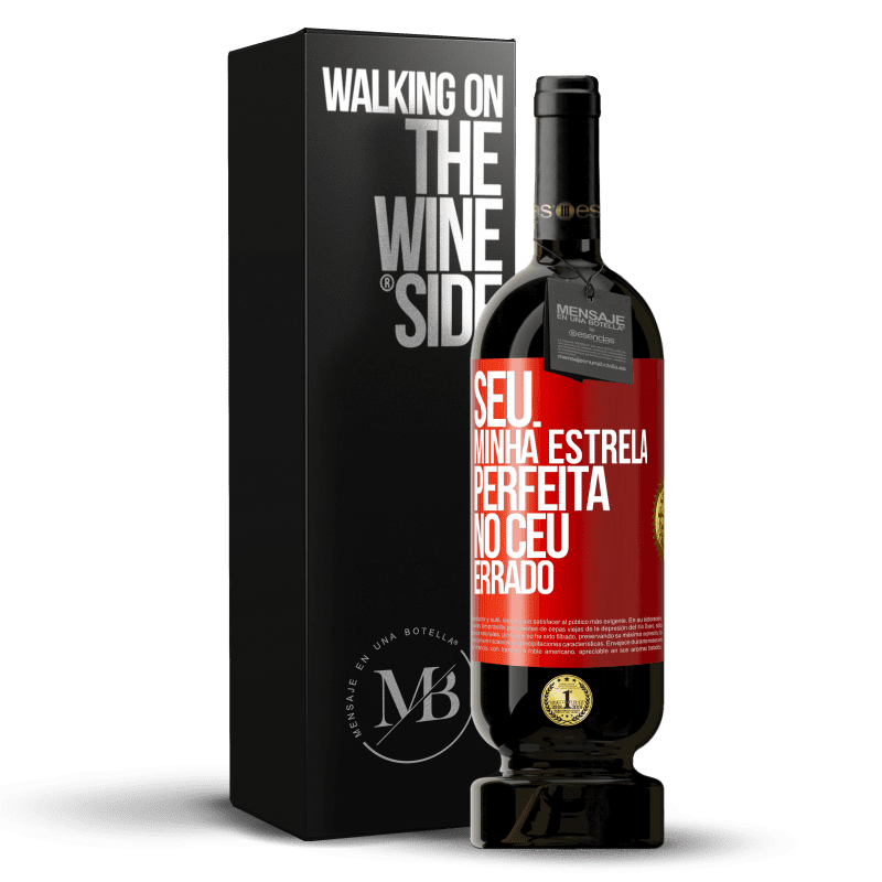 49,95 € Envio grátis | Vinho tinto Edição Premium MBS® Reserva Seu. Minha estrela perfeita no céu errado Etiqueta Vermelha. Etiqueta personalizável Reserva 12 Meses Colheita 2016 Tempranillo