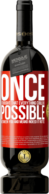 «あなたと私の間ですべてが可能だと思ったら。そして確かにそれは腐った» プレミアム版 MBS® 予約する