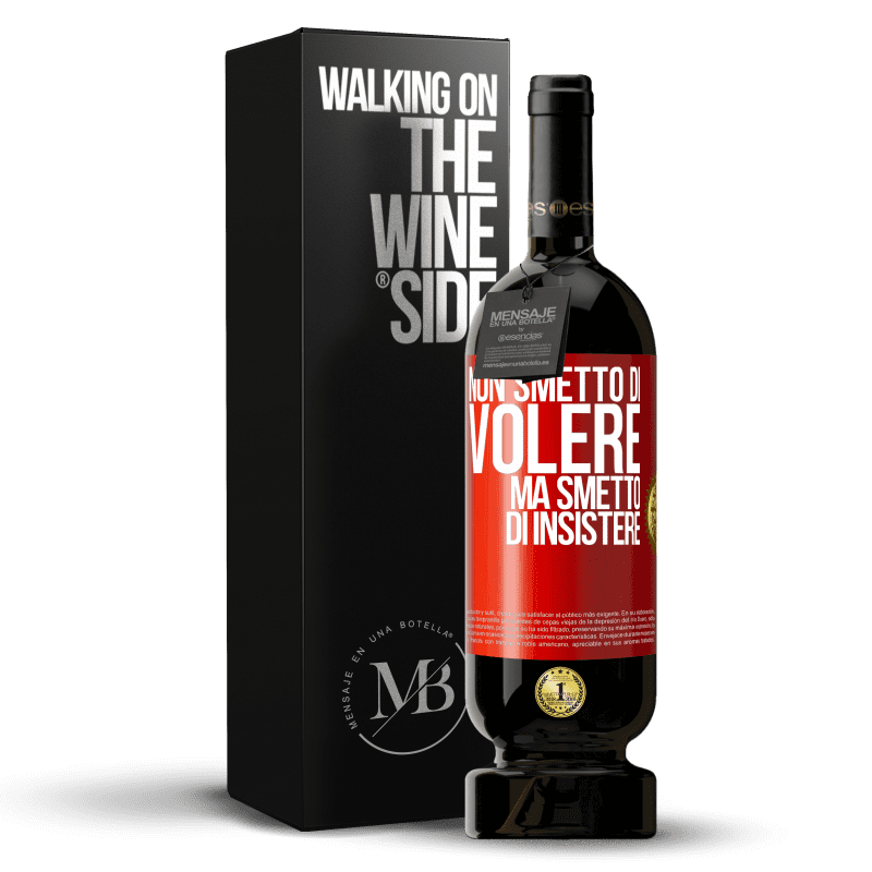 49,95 € Spedizione Gratuita | Vino rosso Edizione Premium MBS® Riserva Non smetto di volere ma smetto di insistere Etichetta Rossa. Etichetta personalizzabile Riserva 12 Mesi Raccogliere 2014 Tempranillo