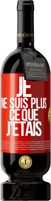 49,95 € | Vin rouge Édition Premium MBS® Réserve Je ne suis plus ce que j'étais Étiquette Rouge. Étiquette personnalisable Réserve 12 Mois Récolte 2015 Tempranillo