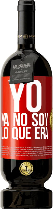 Envío gratis | Vino Tinto Edición Premium MBS® Reserva Yo ya no soy lo que era Etiqueta Roja. Etiqueta personalizable Reserva 12 Meses Cosecha 2014 Tempranillo