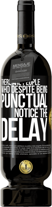 49,95 € | 赤ワイン プレミアム版 MBS® 予約する 時間厳守にもかかわらず、遅れに気づく人がいます ブラックラベル. カスタマイズ可能なラベル 予約する 12 月 収穫 2016 Tempranillo