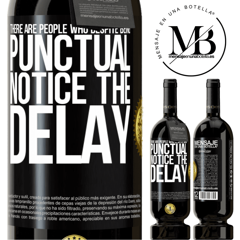 39,95 € Free Shipping | Red Wine Premium Edition MBS® Reserva There are people who, despite being punctual, notice the delay Black Label. Customizable label Reserva 12 Months Harvest 2015 Tempranillo
