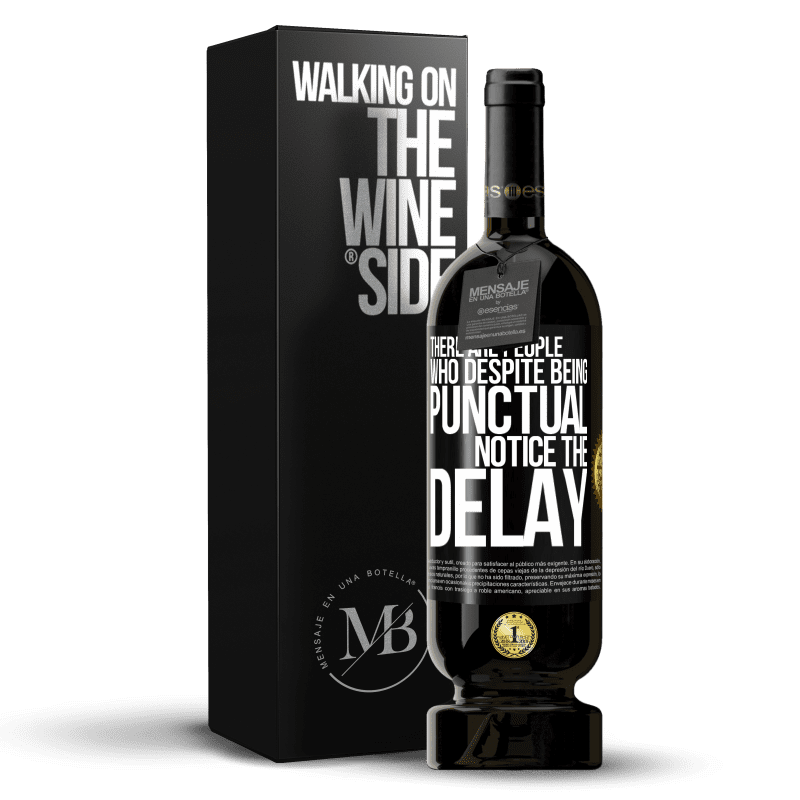39,95 € Free Shipping | Red Wine Premium Edition MBS® Reserva There are people who, despite being punctual, notice the delay Black Label. Customizable label Reserva 12 Months Harvest 2014 Tempranillo
