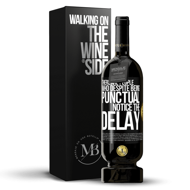 49,95 € Free Shipping | Red Wine Premium Edition MBS® Reserve There are people who, despite being punctual, notice the delay Black Label. Customizable label Reserve 12 Months Harvest 2015 Tempranillo