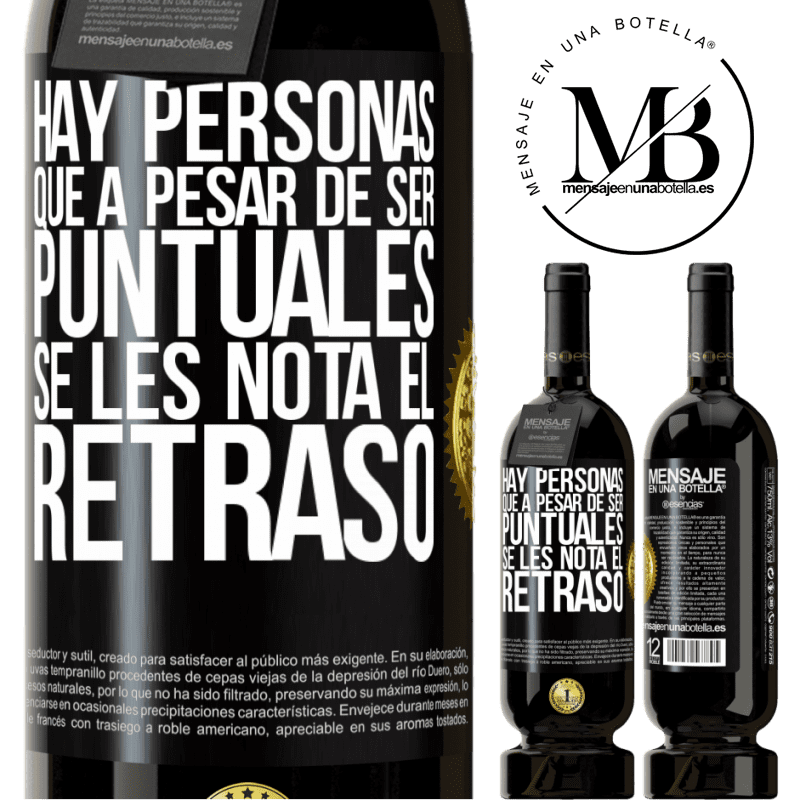 49,95 € Envío gratis | Vino Tinto Edición Premium MBS® Reserva Hay personas que, a pesar de ser puntuales, se les nota el retraso Etiqueta Negra. Etiqueta personalizable Reserva 12 Meses Cosecha 2016 Tempranillo