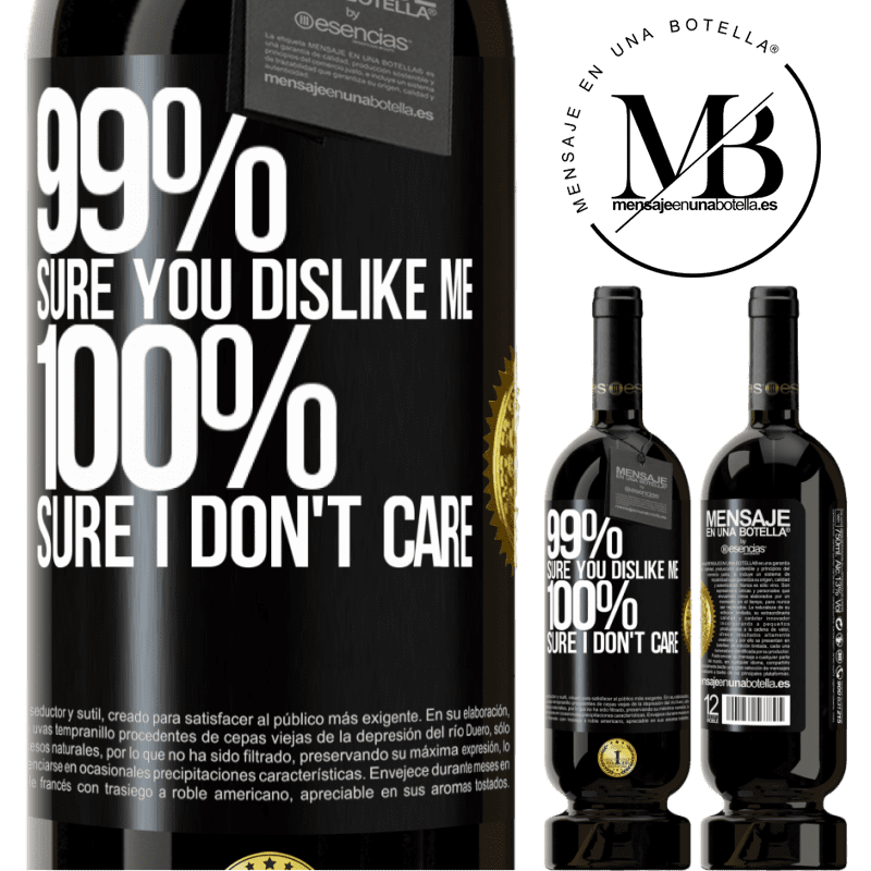 29,95 € Free Shipping | Red Wine Premium Edition MBS® Reserva 99% sure you like me. 100% sure I don't care Black Label. Customizable label Reserva 12 Months Harvest 2014 Tempranillo