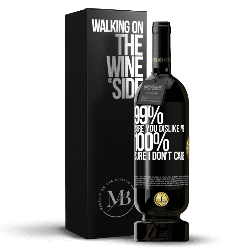 49,95 € Free Shipping | Red Wine Premium Edition MBS® Reserve 99% sure you like me. 100% sure I don't care Black Label. Customizable label Reserve 12 Months Harvest 2014 Tempranillo
