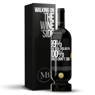 «99% уверены, что я тебе нравлюсь. 100% уверен, что мне все равно» Premium Edition MBS® Бронировать