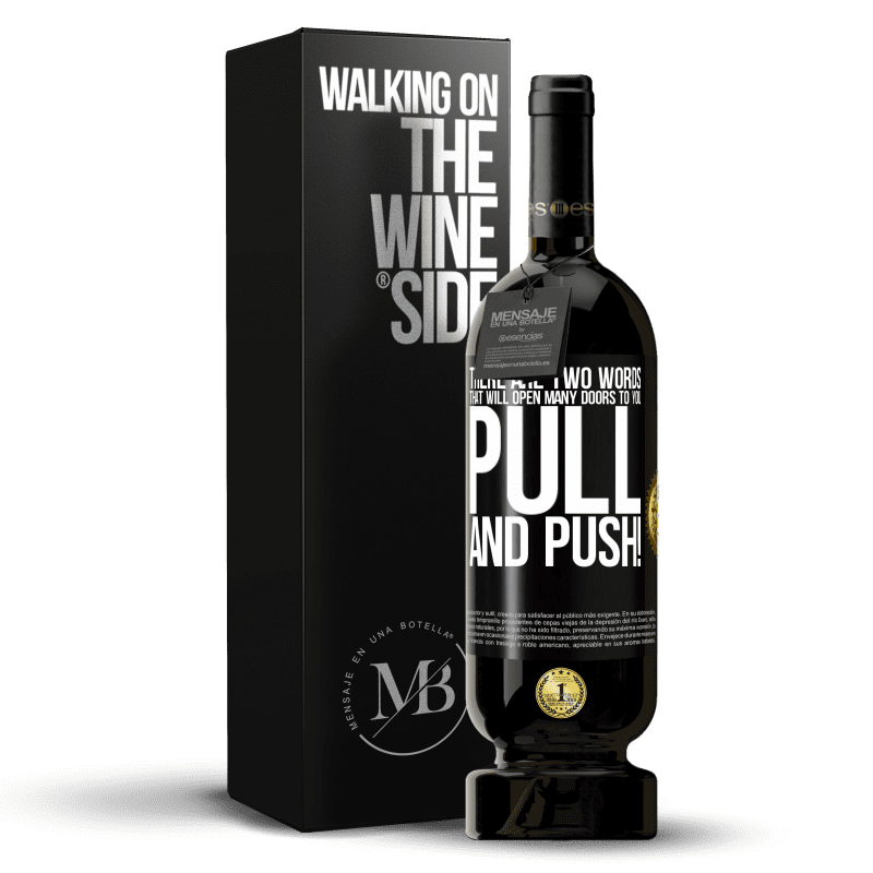 49,95 € Free Shipping | Red Wine Premium Edition MBS® Reserve There are two words that will open many doors to you Pull and Push! Black Label. Customizable label Reserve 12 Months Harvest 2015 Tempranillo