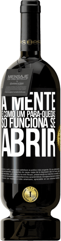 49,95 € Envio grátis | Vinho tinto Edição Premium MBS® Reserva A mente é como um pára-quedas. Só funciona se abrir Etiqueta Preta. Etiqueta personalizável Reserva 12 Meses Colheita 2016 Tempranillo