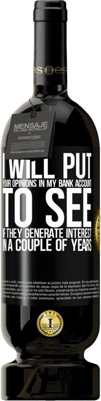 «I will put your opinions in my bank account, to see if they generate interest in a couple of years» Premium Edition MBS® Reserve