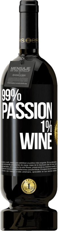 49,95 € | Красное вино Premium Edition MBS® Бронировать 99% passion, 1% wine Черная метка. Настраиваемая этикетка Бронировать 12 Месяцы Урожай 2015 Tempranillo