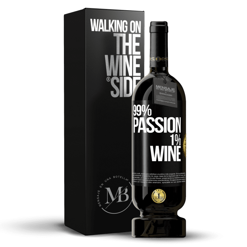 49,95 € Бесплатная доставка | Красное вино Premium Edition MBS® Бронировать 99% passion, 1% wine Черная метка. Настраиваемая этикетка Бронировать 12 Месяцы Урожай 2015 Tempranillo