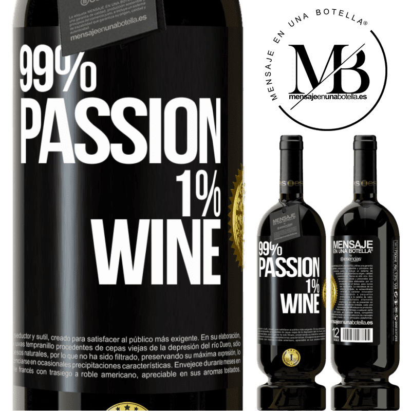 39,95 € Envío gratis | Vino Tinto Edición Premium MBS® Reserva 99% passion, 1% wine Etiqueta Negra. Etiqueta personalizable Reserva 12 Meses Cosecha 2015 Tempranillo
