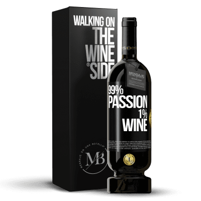 «99% passion, 1% wine» Premium Ausgabe MBS® Reserve