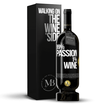 «99% passion, 1% wine» Edizione Premium MBS® Riserva