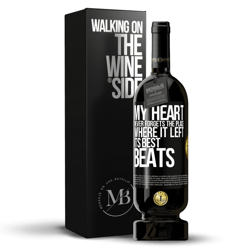 49,95 € Free Shipping | Red Wine Premium Edition MBS® Reserve My heart never forgets the place where it left its best beats Black Label. Customizable label Reserve 12 Months Harvest 2014 Tempranillo