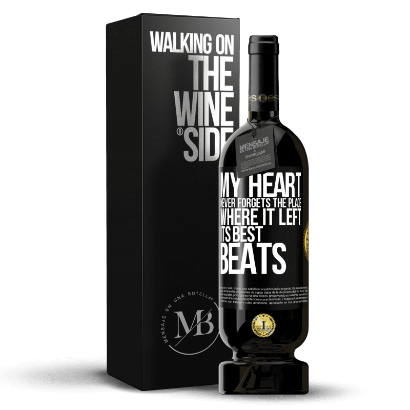 49,95 € Free Shipping | Red Wine Premium Edition MBS® Reserve My heart never forgets the place where it left its best beats Black Label. Customizable label Reserve 12 Months Harvest 2015 Tempranillo