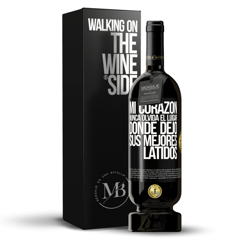 49,95 € Envío gratis | Vino Tinto Edición Premium MBS® Reserva Mi corazón nunca olvida el lugar donde dejó sus mejores latidos Etiqueta Negra. Etiqueta personalizable Reserva 12 Meses Cosecha 2015 Tempranillo