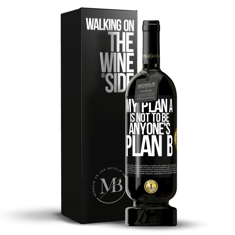49,95 € Free Shipping | Red Wine Premium Edition MBS® Reserve My plan A is not to be anyone's plan B Black Label. Customizable label Reserve 12 Months Harvest 2014 Tempranillo