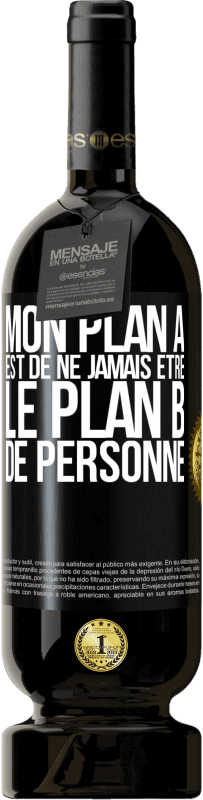 «Mon plan A est de ne jamais être le plan B de personne» Édition Premium MBS® Réserve