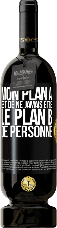 49,95 € | Vin rouge Édition Premium MBS® Réserve Mon plan A est de ne jamais être le plan B de personne Étiquette Noire. Étiquette personnalisable Réserve 12 Mois Récolte 2015 Tempranillo