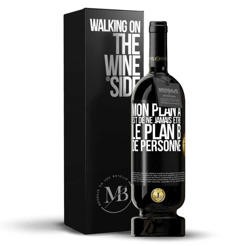 49,95 € Envoi gratuit | Vin rouge Édition Premium MBS® Réserve Mon plan A est de ne jamais être le plan B de personne Étiquette Noire. Étiquette personnalisable Réserve 12 Mois Récolte 2015 Tempranillo