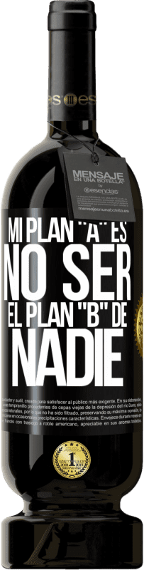 «Mi plan A es no ser el plan B de nadie» Edición Premium MBS® Reserva