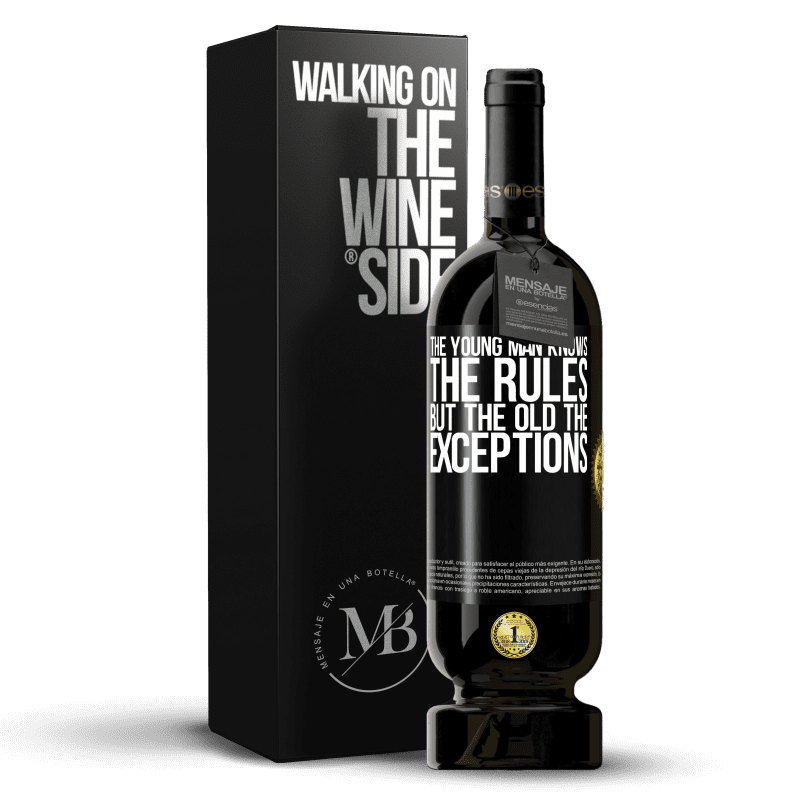 49,95 € Free Shipping | Red Wine Premium Edition MBS® Reserve The young man knows the rules, but the old the exceptions Black Label. Customizable label Reserve 12 Months Harvest 2014 Tempranillo