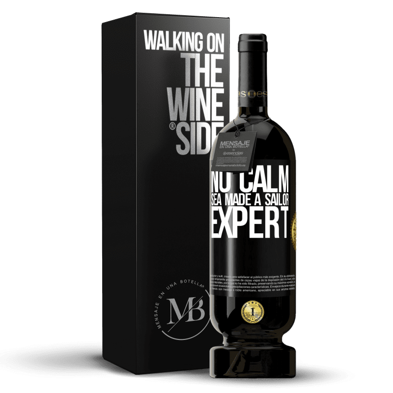 49,95 € Free Shipping | Red Wine Premium Edition MBS® Reserve No calm sea made a sailor expert Black Label. Customizable label Reserve 12 Months Harvest 2014 Tempranillo