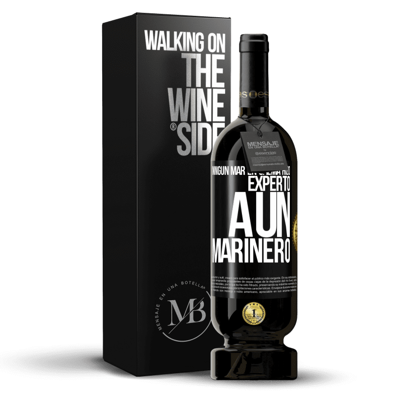 49,95 € Envío gratis | Vino Tinto Edición Premium MBS® Reserva Ningún mar en calma hizo experto a un marinero Etiqueta Negra. Etiqueta personalizable Reserva 12 Meses Cosecha 2015 Tempranillo