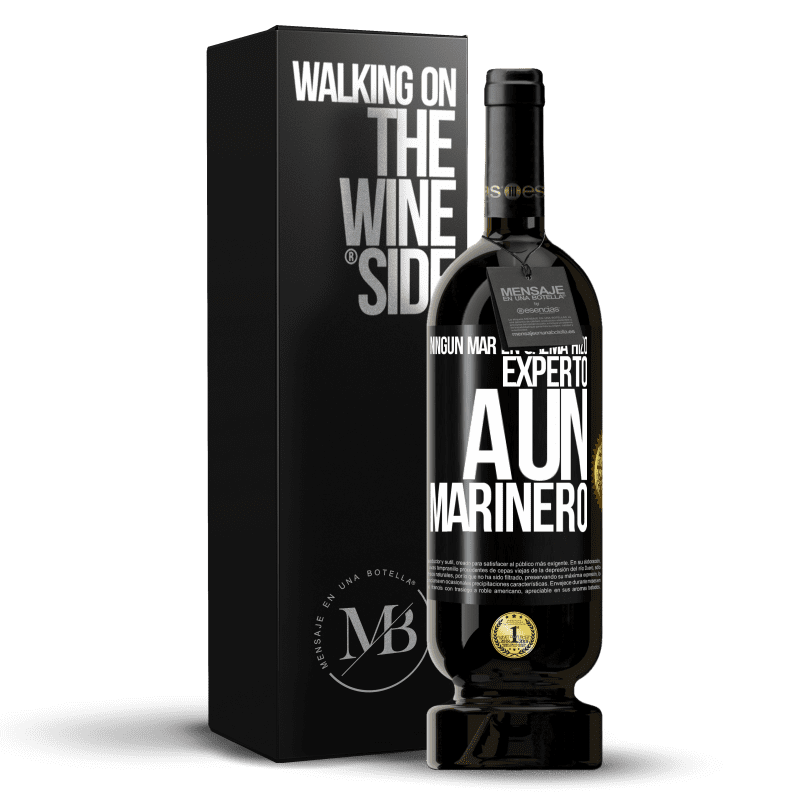 49,95 € Envío gratis | Vino Tinto Edición Premium MBS® Reserva Ningún mar en calma hizo experto a un marinero Etiqueta Negra. Etiqueta personalizable Reserva 12 Meses Cosecha 2016 Tempranillo