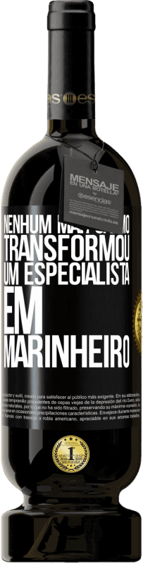 49,95 € | Vinho tinto Edição Premium MBS® Reserva Nenhum mar calmo transformou um especialista em marinheiro Etiqueta Preta. Etiqueta personalizável Reserva 12 Meses Colheita 2015 Tempranillo