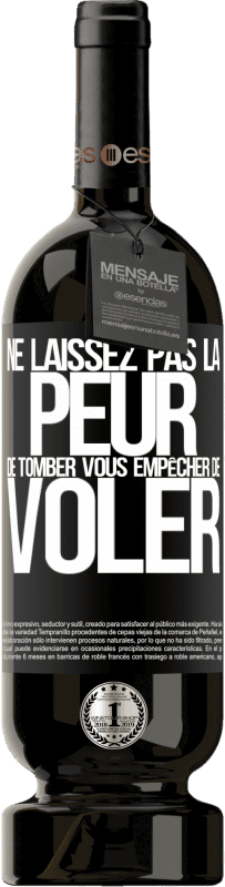 49,95 € | Vin rouge Édition Premium MBS® Réserve Ne laissez pas la peur de tomber vous empêcher de voler Étiquette Noire. Étiquette personnalisable Réserve 12 Mois Récolte 2015 Tempranillo