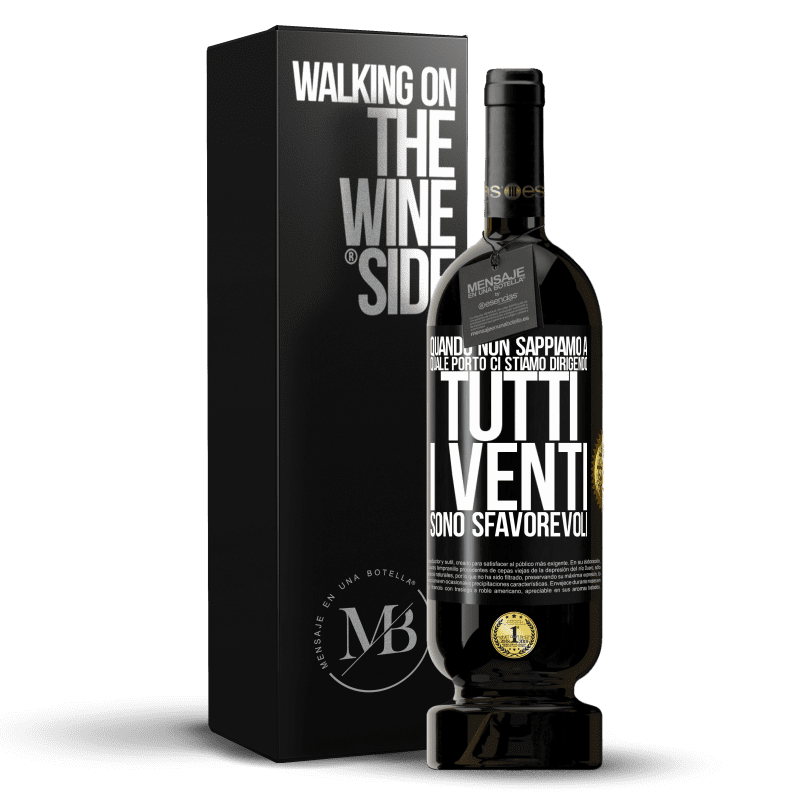 49,95 € Spedizione Gratuita | Vino rosso Edizione Premium MBS® Riserva Quando non sappiamo a quale porto ci stiamo dirigendo, tutti i venti sono sfavorevoli Etichetta Nera. Etichetta personalizzabile Riserva 12 Mesi Raccogliere 2016 Tempranillo