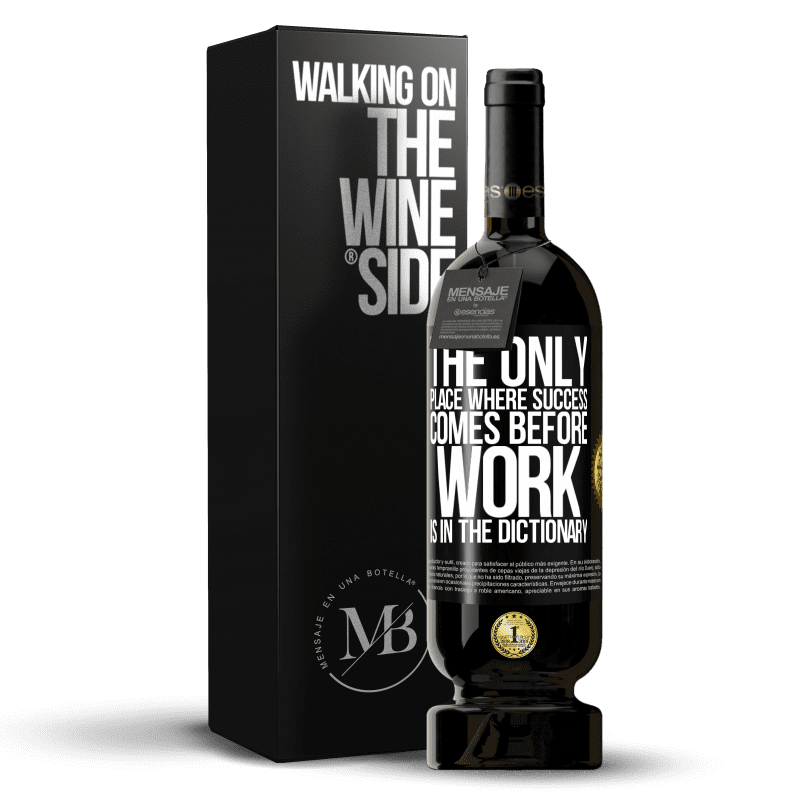 49,95 € Free Shipping | Red Wine Premium Edition MBS® Reserve The only place where success comes before work is in the dictionary Black Label. Customizable label Reserve 12 Months Harvest 2014 Tempranillo