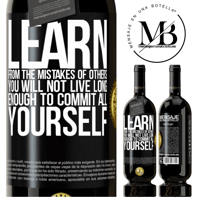 29,95 € Free Shipping | Red Wine Premium Edition MBS® Reserva Learn from the mistakes of others, you will not live long enough to commit all yourself Black Label. Customizable label Reserva 12 Months Harvest 2014 Tempranillo