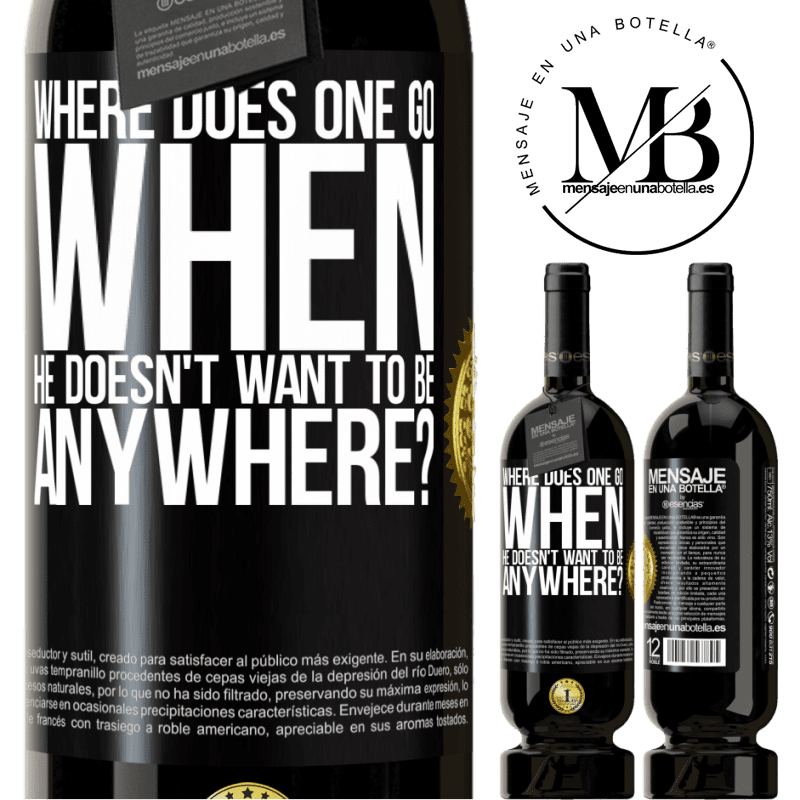 29,95 € Free Shipping | Red Wine Premium Edition MBS® Reserva where does one go when he doesn't want to be anywhere? Black Label. Customizable label Reserva 12 Months Harvest 2014 Tempranillo
