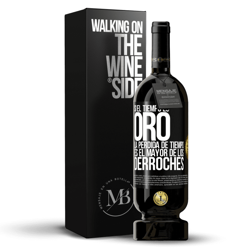 49,95 € Envío gratis | Vino Tinto Edición Premium MBS® Reserva Si el tiempo es oro, la pérdida de tiempo es el mayor de los derroches Etiqueta Negra. Etiqueta personalizable Reserva 12 Meses Cosecha 2013 Tempranillo