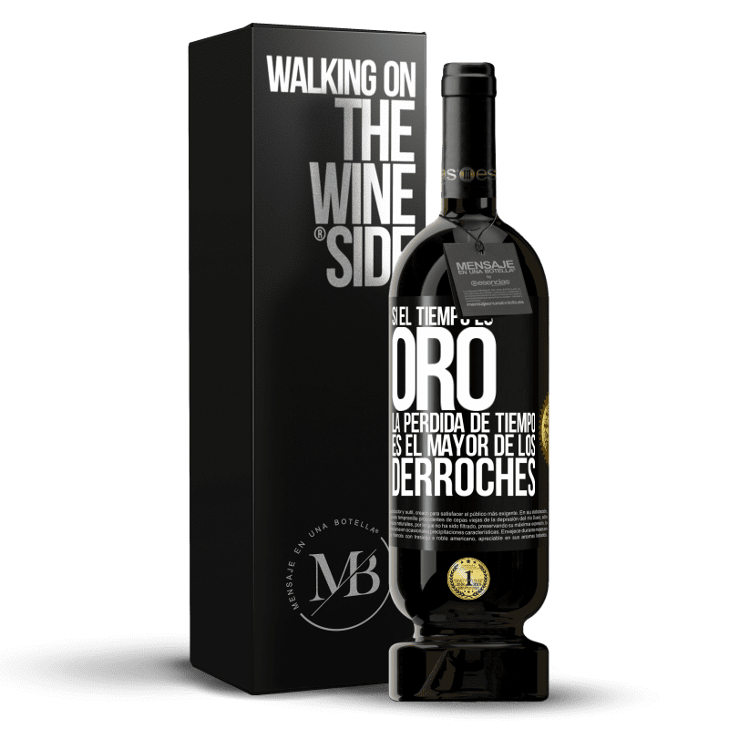 49,95 € Envío gratis | Vino Tinto Edición Premium MBS® Reserva Si el tiempo es oro, la pérdida de tiempo es el mayor de los derroches Etiqueta Negra. Etiqueta personalizable Reserva 12 Meses Cosecha 2015 Tempranillo