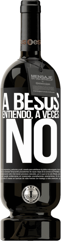 49,95 € Envoi gratuit | Vin rouge Édition Premium MBS® Réserve A besos entiendo, a veces no Étiquette Noire. Étiquette personnalisable Réserve 12 Mois Récolte 2016 Tempranillo