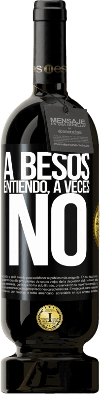 49,95 € | Vino Tinto Edición Premium MBS® Reserva A besos entiendo, a veces no Etiqueta Negra. Etiqueta personalizable Reserva 12 Meses Cosecha 2016 Tempranillo