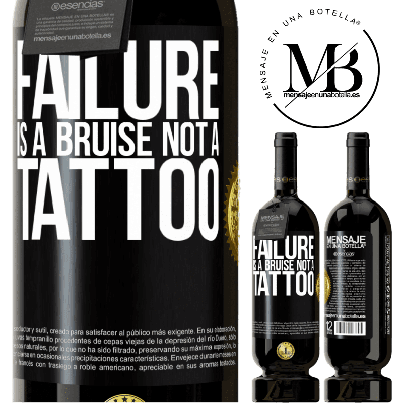39,95 € Free Shipping | Red Wine Premium Edition MBS® Reserva Failure is a bruise, not a tattoo Black Label. Customizable label Reserva 12 Months Harvest 2015 Tempranillo