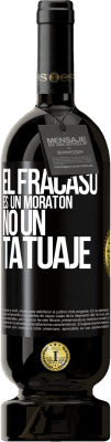 49,95 € Envío gratis | Vino Tinto Edición Premium MBS® Reserva El fracaso es un moratón, no un tatuaje Etiqueta Negra. Etiqueta personalizable Reserva 12 Meses Cosecha 2016 Tempranillo