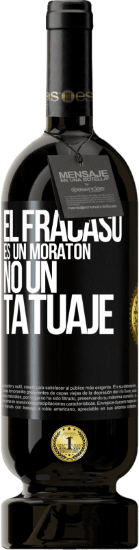 49,95 € | Vino Tinto Edición Premium MBS® Reserva El fracaso es un moratón, no un tatuaje Etiqueta Negra. Etiqueta personalizable Reserva 12 Meses Cosecha 2016 Tempranillo